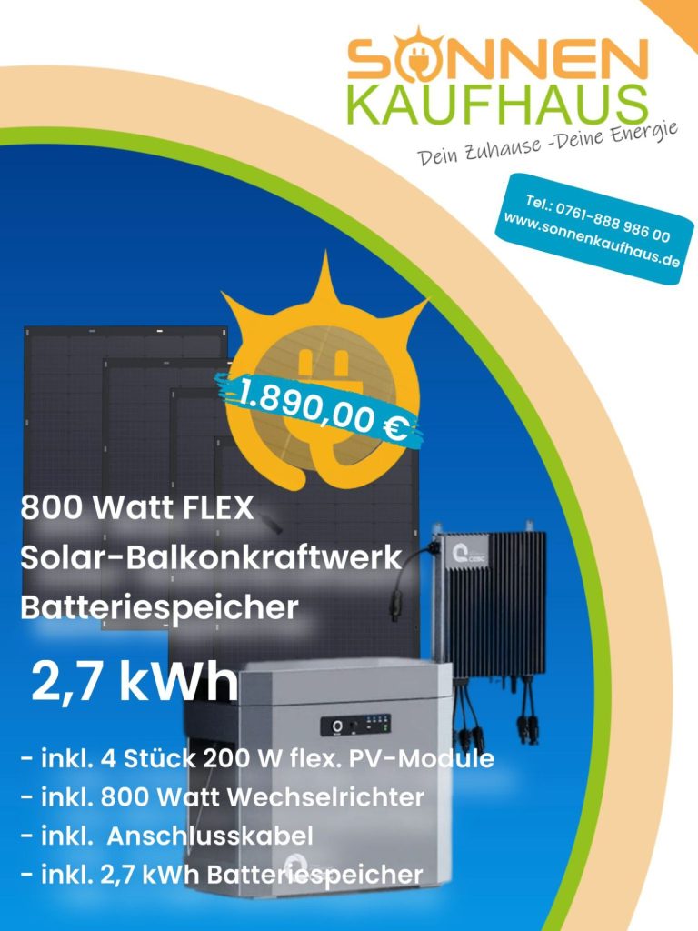 Solar Balkonkraftwerk 800 Watt mit 4 Stück flexiblen 210 Wp Photovoltaikmodulen, inkl 800 Watt Wechselrichter Sonnenkaufhaus Photovoltaik und Solarrechner Sonnenkaufhaus Photovoltaik Sonnenkaufhaus Photovoltaik und Solarfachzentrum in Freiburg im Breisgau Wir installieren auch in Vogtsburg im Kaiserstuhl Au Vogtsburg im Kaiserstuhl Bad Krozingen Vogtsburg im Kaiserstuhl Bollschweil Bötzingen Breisach am RheinMarch Vogtsburg, Ebringen, Eichstetten,Stegen, Buchenbach, Hartheim, Gottenheim, Gundelfingen,Hartheim,Heuweiler,  Oberried, Horben, March, Ihringen, Sasbach am Kaiserstuhl Freiburg im Breisgau, Endingen am Kaiserstuhl, Ehrenkirchen, Kirchzarten, Sasbach am Kaiserstuhl, Schallstadt, Merdingen, Merzhausen, Ehrenkirchen, Vogtsburg im Kaiserstuhl, Glottertal, Oberried, Breisach am Rhein, Vogtsburg im Kaiserstuhl, Ehrenkirchen, Glottertal, Pfaffenweiler, St. Peter, Bollschweil, Oberried, Schallstadt, Vogtsburg im Kaiserstuhl, Ehrenkirchen, Bad Krozingen, Sölden, Stegen,Umkirch, Glottertal, Buchenbach, Buchenbach, Ihringen, Gundelfingen, Stegen, Wittnau, Schallstadt, Kirchzarten, Bahlingen am Kaiserstuhl, Biederbach,  Bleibach (Gutach), Bombach, Bottingen, Buchholz (Waldkirch), Denzlingen, Elzach, Emmendingen, Endingen am Kaiserstuhl,Forchheim (Kaiserstuhl)  G      Gutach im Breisgau, Hecklingen (Kenzingen), Heimbach (Teningen) ,Herbolzheim, Katzenmoos, (Elzach), Kenzingen     Kollmarsreute Kollnau, Köndringen, Leiselheim, Maleck,Malterdingen, Mundingen, Nidingen, Niederhausen (Rheinhausen), Niederwinden (Winden), Nordweil, Oberhausen (Rheinhausen), Oberwinden (Winden), Riegel am Kaiserstuhl,  Sasbach am Kaiserstuhl, Schupfholz, Sexau, Siensbach ,Suggental,Teningen, Vörstetten, Waldkirch, Wasser, Emmendingen, Weisweil, Wildgutach,  Wyhl am Kaiserstuhl,  Yach